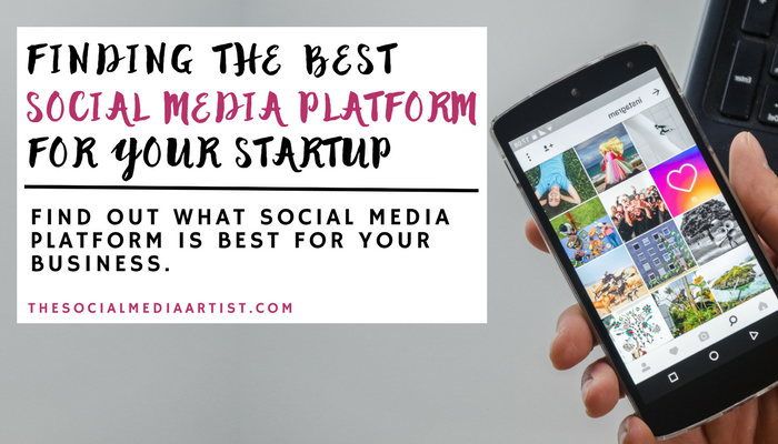 Finding the Best Social Media Platform for your Startup