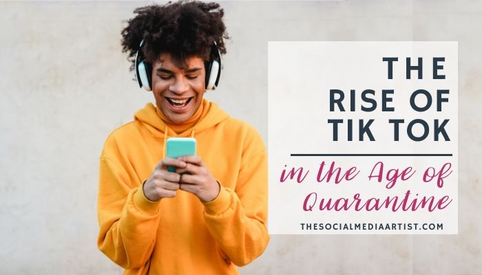 The rise of TikTok during the quarantine man with phone